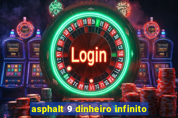 asphalt 9 dinheiro infinito